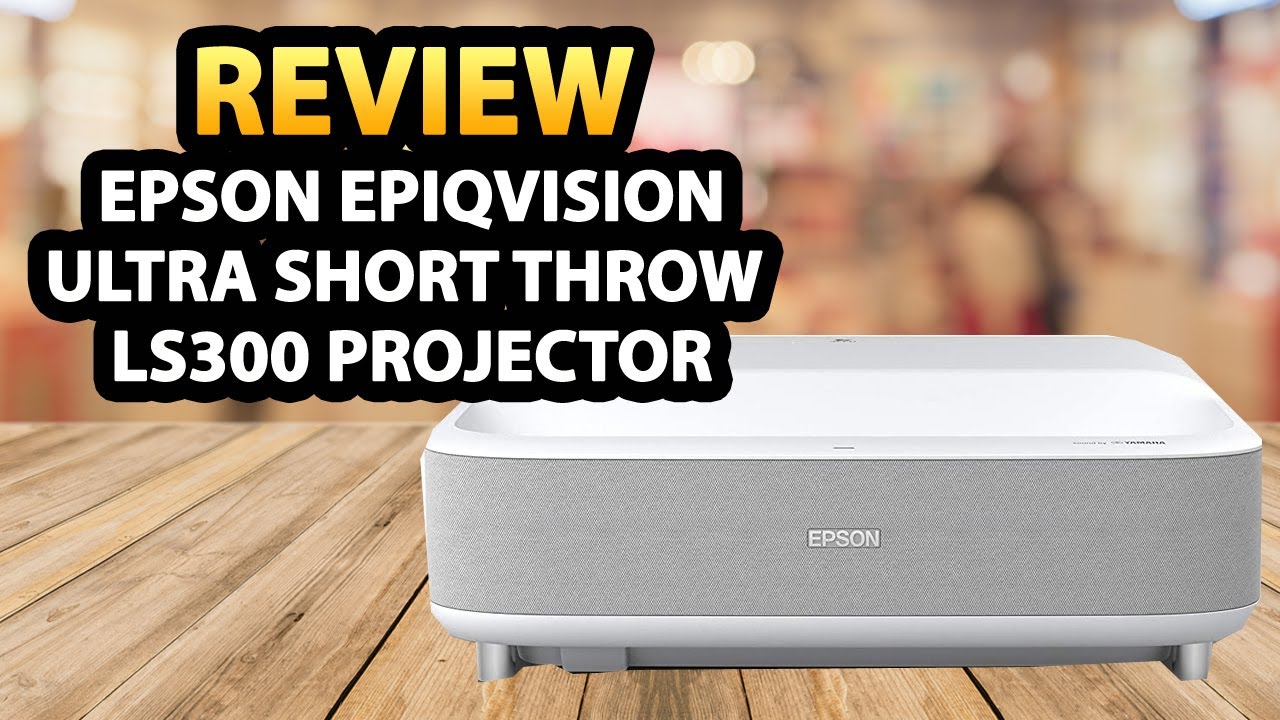 Análise completa do projetor a laser inteligente Epson EpiqVision Ultra Short Throw LS300